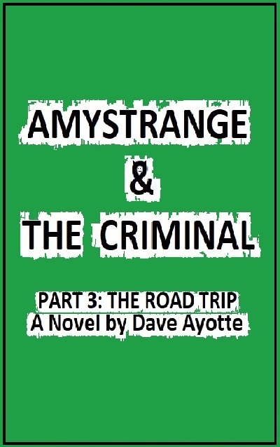 AmyStrange & the Criminal (PART 3 the Road Trip) for KINDLE
