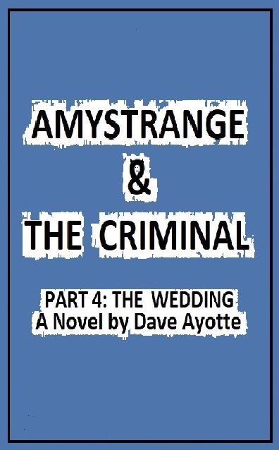 AmyStrange & the Criminal (PART 4: the Wedding) for KINDLE